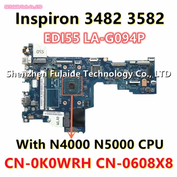EDI55 LA-G094P За dell Inspiron 3482 3582 дънна Платка на лаптоп с процесор N4000 N5000 CN-0K0WRH 0193X5 CN-0608X8 608X8 07T7CP
