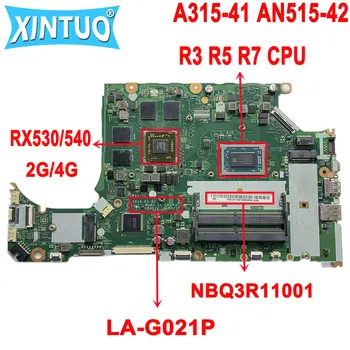 NBQ3R11001 DH5JV LA-G021P за Acer ASPIRE A315-41 AN515-42 дънна Платка на лаптоп с процесор Ryzen R3, R5 ах италиански хляб! r7 RX530/540 GPU DDR4 Тестван
