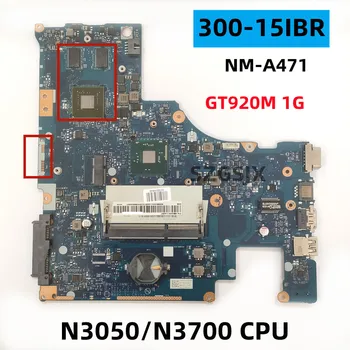 За Lenovo Ideapad 300-15IBR дънна Платка на лаптоп NM-A471 Процесор N3050U/N3700 Графичен процесор GT920M 1G N16V-GM-B1 100% Тест В ред
