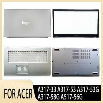 Нов за Acer A317-33 A317-53 A317-53 ГР A317-58G A517-56G LCD дисплей за лаптоп делото/се Преден панел/Акцент за ръце/Долен корпус A B C D Обвивка