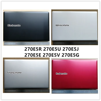 Новият лаптоп На Samsung NP270E5R 270E5U 270E5J 270E5E 270E5V 270E5G LCD дисплей на Задната част на Кутията Горен Калъф/Рамка на Предната Рамка на Защитно покритие /панта